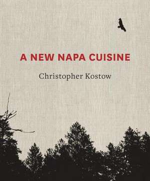 A New Napa Cuisine de Christopher Kostow