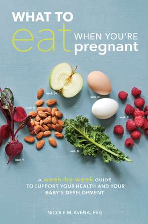 What to Eat When You're Pregnant de Nicole M. Avena