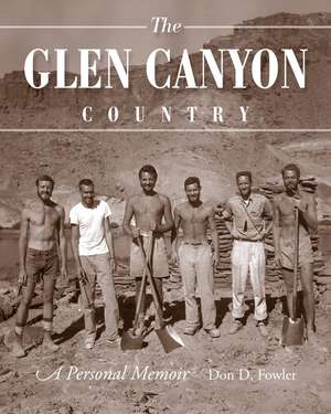 Glen Canyon Country, The: A Personal Memoir de Don D. Fowler