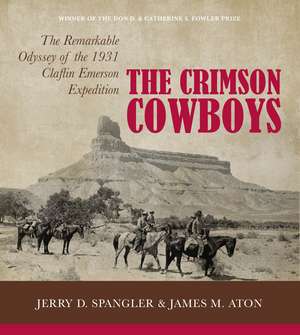 The Crimson Cowboys: The Remarkable Odyssey of the 1931 Claflin-Emerson Expedition de Jerry D. Spangler