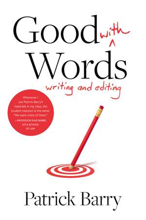 Good with Words: Writing and Editing de Patrick Barry