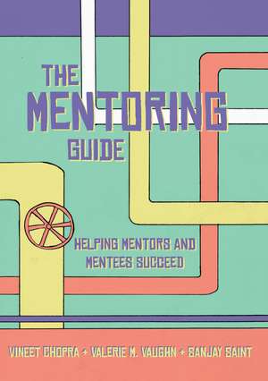 The Mentoring Guide: Helping Mentors and Mentees Succeed de Vineet Chopra