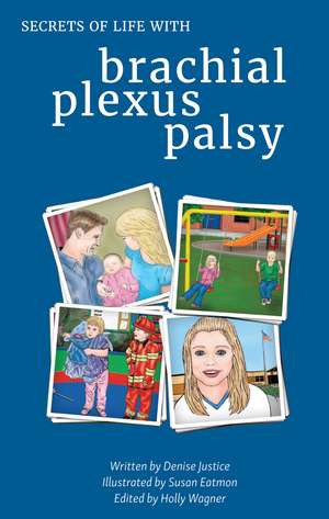 Secrets of Life with Brachial Plexus Palsy de Denise Justice OTRL