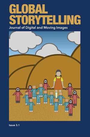 Global Storytelling, vol. 3, no. 1: East Asian Serial Dramas in the Era of Global Streaming Services: Journal of Digital and Moving Images de Tze-lan Sang