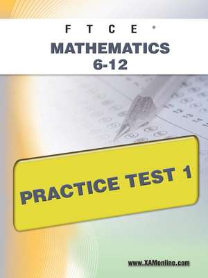 Ftce Mathematics 6-12 Practice Test 1 de Sharon Wynne