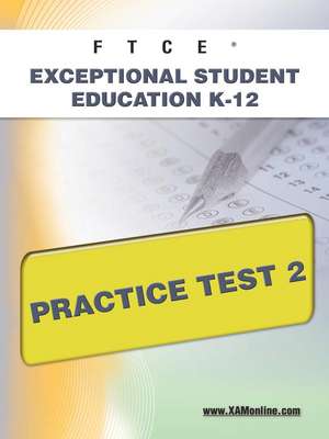 Ftce Exceptional Student Education K-12 Practice Test 2 de Sharon Wynne