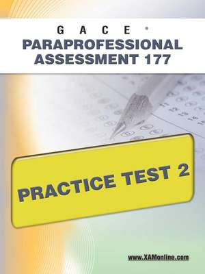 Gace Paraprofessional Assessment 177 Practice Test 2 de Sharon Wynne