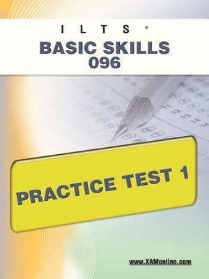 Ilts Basic Skills 096 Practice Test 1 de Sharon Wynne