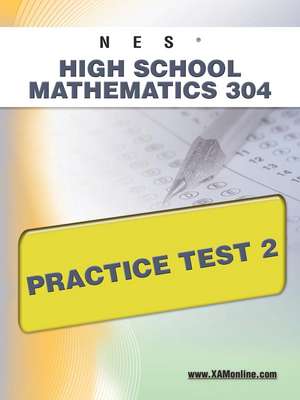 Nes Highschool Mathematics 304 Practice Test 2 de Sharon Wynne