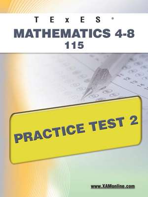 Texes Mathematics 4-8 115 Practice Test 2 de Sharon Wynne