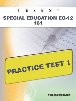 TExES Special Education EC-12 161 Practice Test 1 de Sharon Wynne