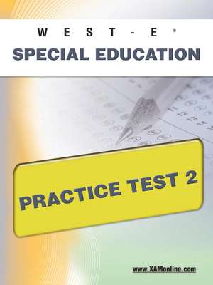 West-E Special Education Practice Test 2 de Sharon Wynne