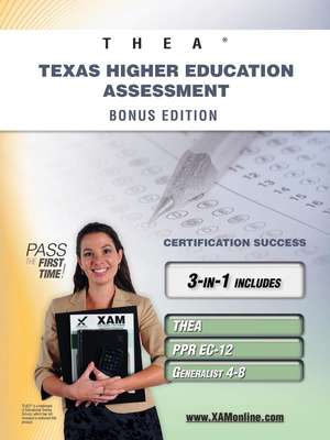 Thea Texas Higher Education Assessment Bonus Edition: Thea, Ppr EC-12, Generalist 4-8 111 Teacher Certification Study Guide de Sharon A Wynne