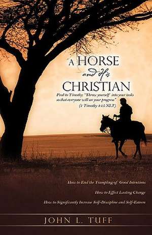 A Horse and His Christian de John L. Tuff