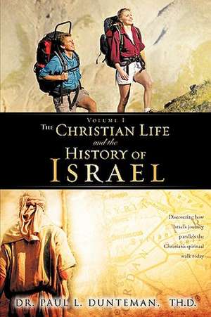 The Christian Life and the History of Israel de Paul L. Dunteman