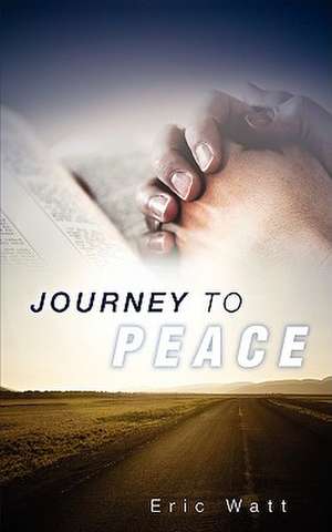 Journey to Peace de Eric Watt