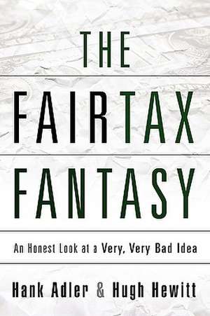 The Fairtax Fantasy de Hank Adler