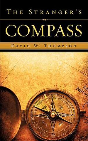 The Stranger's Compass de David W. Thompson