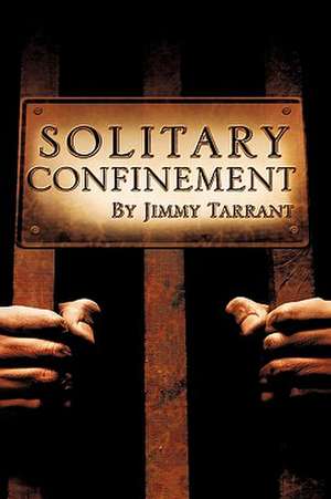 Solitary Confinement de Jimmy Tarrant