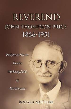 Reverend John Thompson Price 1866-1951 de Ronald McClure