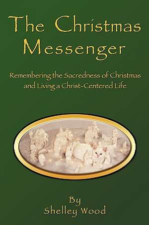 The Christmas Messenger de Shelley Wood