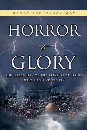 Horror to Glory de Randy Moy