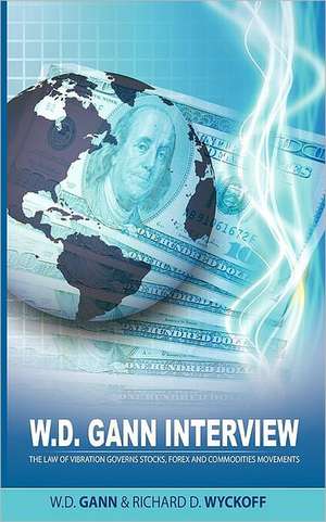 W.D. Gann Interview by Richard D. Wyckoff de W. D. Gann