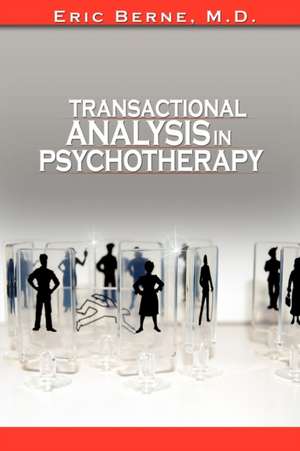 Transactional Analysis in Psychotherapy de Eric Berne