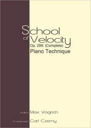 School of Velocity, Op. 299 (Complete) de Max Vogrich