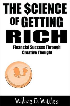 The Science of Getting Rich de Wallace D. Wattles