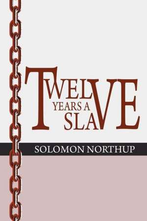 12 Years a Slave de Solomon Northup