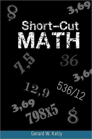 Short-Cut Math de Gerard W. Kelly