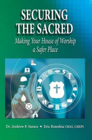 Securing the Sacred de Andrew P. Surace