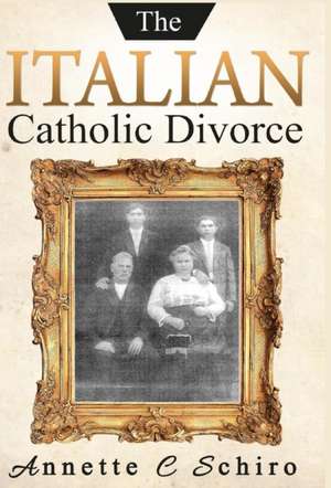 The Italian Catholic Divorce de Annette C. Schiro