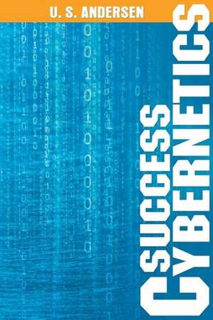 Success Cybernetics de U. S. Andersen