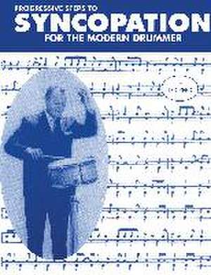 Progressive Steps to Syncopation for the Modern Drummer de Ted Reed