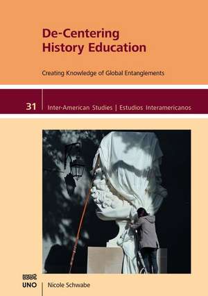 De-Centering History Education de Nicole Schwabe