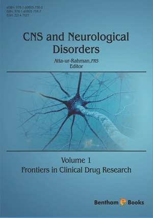 Frontiers in Clinical Drug Research: CNS and Neurological Disorders: Volume 1 de Atta Ur Rahman