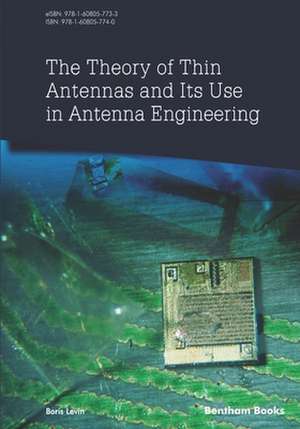 Levin, B: THEORY OF THIN ANTENNAS & ITS