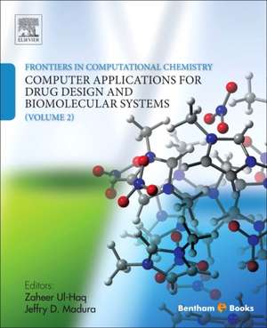 Frontiers in Computational Chemistry: Volume 2: Computer Applications for Drug Design and Biomolecular Systems de Zaheer Ul-Haq