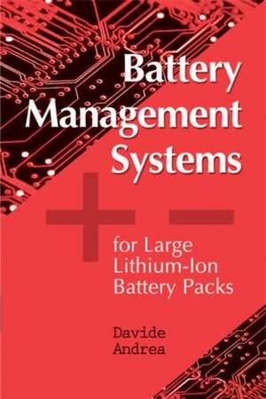 Battery Management Systems for Large Lithium Ion Battery Packs: A Holistic Approach de Davide Andrea