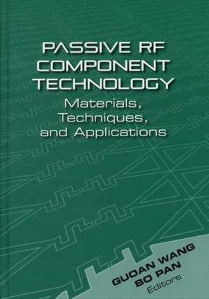 Smart RF Passive Components: Novel Materials, Techniques, and Applications de Guoan Wang