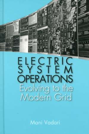 Electric System Operations: From Deregulation to the Smart Grid de Subramanian Vadari