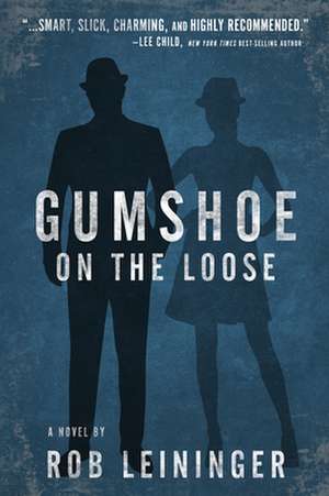 Gumshoe on the Loose de Rob Leininger