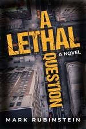 A Lethal Question de Mark Rubinstein