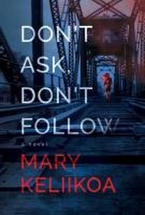 Don't Ask, Don't Follow de Mary Keliikoa