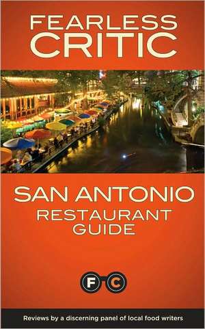 Fearless Critic San Antonio Restaurant Guide de Robin Goldstein