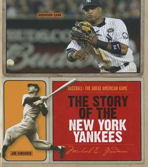 The Story of the New York Yankees de Michael E. Goodman