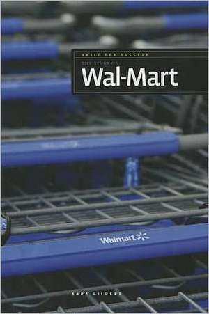 The Story of Wal-Mart de Sara Gilbert