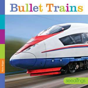 Bullet Trains de Kate Riggs